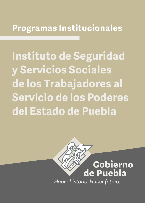 Programa Institucional Instituto de Seguridad y Servicios Sociales de los Trabajadores al Servicio de los Poderes del Estado de Puebla
