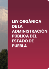 Portada de Documento Ley Orgánica de la Administración Pública del Estado de Puebla